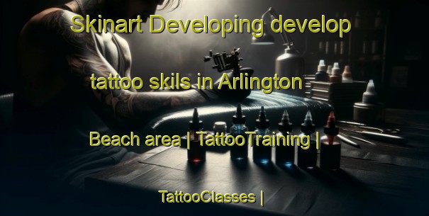 Skinart Developing develop tattoo skils in Arlington Beach area | TattooTraining | TattooClasses | SkinartTraining-Canada